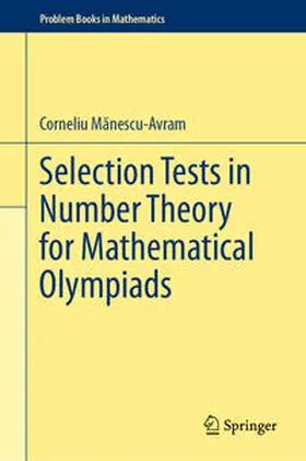 Manescu-Avram / Manescu-Avram |  Selection Tests in Number Theory for Mathematical Olympiads | eBook | Sack Fachmedien