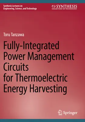 Tanzawa |  Fully-Integrated Power Management Circuits for Thermoelectric Energy Harvesting | Buch |  Sack Fachmedien