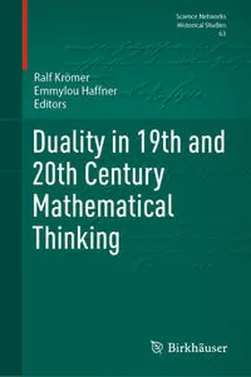 Krömer / Haffner |  Duality in 19th and 20th Century Mathematical Thinking | eBook | Sack Fachmedien