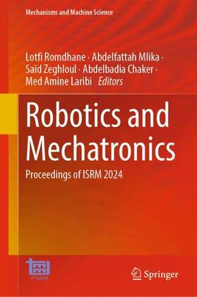 Romdhane / Mlika / Zeghloul |  Robotics and Mechatronics | Buch |  Sack Fachmedien