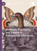 Chi |  Madness, Psychiatry, and Empire in Postcolonial Literature | Buch |  Sack Fachmedien