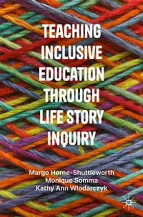 Horne-Shuttleworth / Somma / Wlodarczyk | Teaching Inclusive Education through Life Story Inquiry | E-Book | www.sack.de