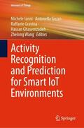 Guzzo / Ianni / Gravina |  Activity Recognition and Prediction for Smart IoT Environments | Buch |  Sack Fachmedien