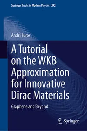 Iurov | A Tutorial on the WKB Approximation for Innovative Dirac Materials | E-Book | www.sack.de