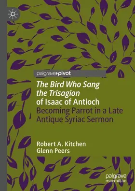 Peers / Kitchen |  'The Bird Who Sang the Trisagion' of Isaac of Antioch | Buch |  Sack Fachmedien