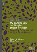 Kitchen / Peers |  'The Bird Who Sang the Trisagion' of Isaac of Antioch | Buch |  Sack Fachmedien