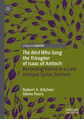 Kitchen / Peers | 'The Bird Who Sang the Trisagion' of Isaac of Antioch | E-Book | sack.de