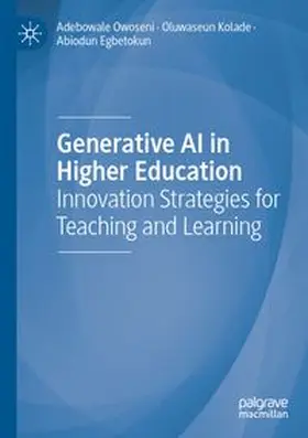 Owoseni / Kolade / Egbetokun |  Generative AI in Higher Education | Buch |  Sack Fachmedien