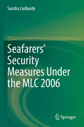 Lielbarde |  Seafarers' Security Measures Under the MLC 2006 | Buch |  Sack Fachmedien