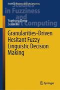 Zheng / Xu |  Granularities-Driven Hesitant Fuzzy Linguistic Decision Making | Buch |  Sack Fachmedien