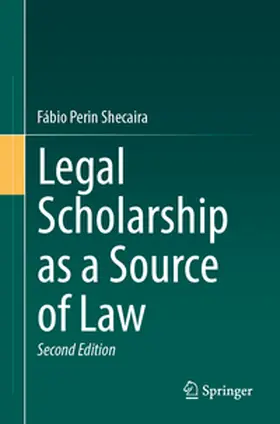 Shecaira |  Legal Scholarship as a Source of Law | Buch |  Sack Fachmedien