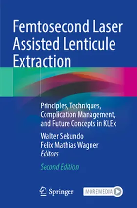 Sekundo / Wagner |  Femtosecond Laser Assisted Lenticule Extraction | Buch |  Sack Fachmedien