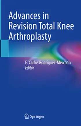 Rodríguez-Merchán |  Advances in Revision Total Knee Arthroplasty | eBook | Sack Fachmedien