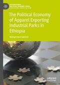 Ali |  The Political Economy of Apparel Exporting Industrial Parks in Ethiopia | Buch |  Sack Fachmedien