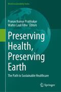 Prabhakar / Leal Filho |  Preserving Health, Preserving Earth | Buch |  Sack Fachmedien