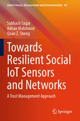Sagar / Mahmood / Sheng |  Towards Resilient Social IoT Sensors and Networks | Buch |  Sack Fachmedien