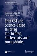 Davis III / Storch |  Brief CBT and Science-Based Tailoring for Children, Adolescents, and Young Adults | Buch |  Sack Fachmedien