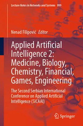 Filipovic / Filipovic |  Applied Artificial Intelligence 2: Medicine, Biology, Chemistry, Financial, Games, Engineering | eBook | Sack Fachmedien