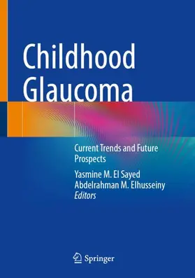 El Sayed / Elhusseiny |  Childhood Glaucoma | Buch |  Sack Fachmedien
