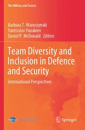 Waruszynski / Yanakiev / McDonald |  Team Diversity and Inclusion in Defence and Security | Buch |  Sack Fachmedien
