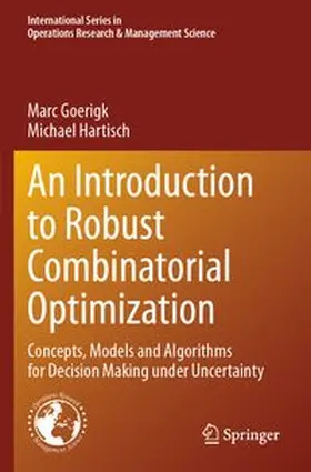 Goerigk / Hartisch |  An Introduction to Robust Combinatorial Optimization | Buch |  Sack Fachmedien