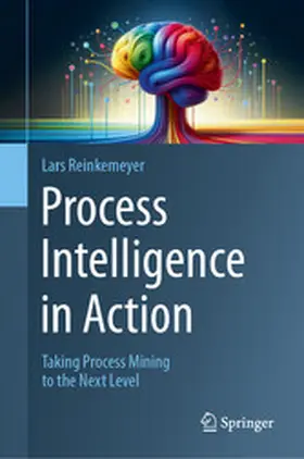 Reinkemeyer |  Process Intelligence in Action | eBook | Sack Fachmedien