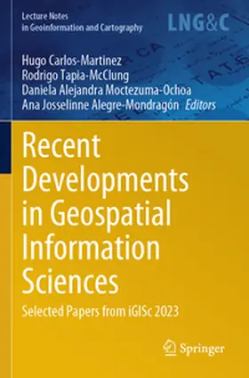 Carlos-Martinez / Tapia-McClung / Moctezuma-Ochoa |  Recent Developments in Geospatial Information Sciences | Buch |  Sack Fachmedien