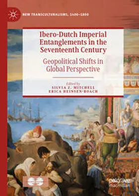 Mitchell / Heinsen-Roach |  Ibero-Dutch Imperial Entanglements in the Seventeenth Century | Buch |  Sack Fachmedien