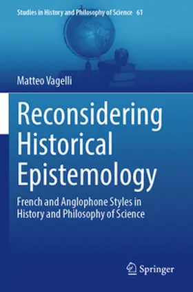 Vagelli |  Reconsidering Historical Epistemology | Buch |  Sack Fachmedien