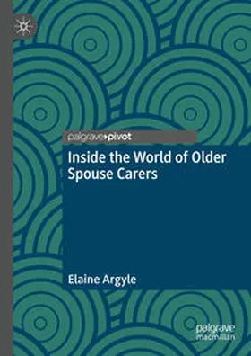 Argyle |  Inside the World of Older Spouse Carers | Buch |  Sack Fachmedien