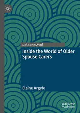 Argyle |  Inside the World of Older Spouse Carers | Buch |  Sack Fachmedien