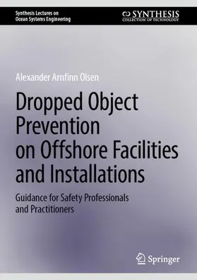 Olsen |  Dropped Object Prevention on Offshore Facilities and Installations | Buch |  Sack Fachmedien