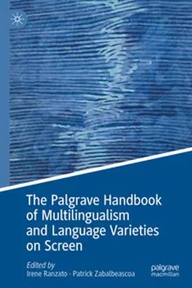 Ranzato / Zabalbeascoa | The Palgrave Handbook of Multilingualism and Language Varieties on Screen | E-Book | www.sack.de