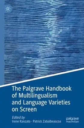 Ranzato / Zabalbeascoa |  The Palgrave Handbook of Multilingualism and Language Varieties on Screen | Buch |  Sack Fachmedien