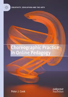 Cook |  Choreographic Practice in Online Pedagogy | Buch |  Sack Fachmedien