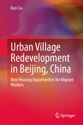 Liu |  Urban Village Redevelopment in Beijing, China | eBook | Sack Fachmedien