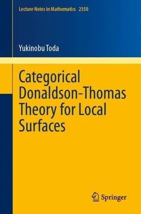 Toda |  Categorical Donaldson-Thomas Theory for Local Surfaces | Buch |  Sack Fachmedien