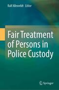 Alleweldt |  Fair Treatment of Persons in Police Custody | Buch |  Sack Fachmedien