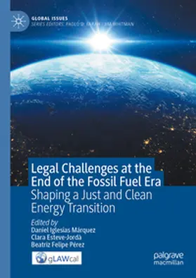 Iglesias Márquez / Esteve-Jordà / Felipe Pérez | Legal Challenges at the End of the Fossil Fuel Era | E-Book | www.sack.de