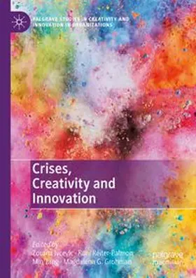 Ivcevic / Reiter-Palmon / Tang |  Crises, Creativity and Innovation | Buch |  Sack Fachmedien