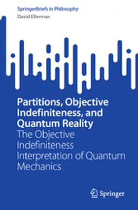 Ellerman | Partitions, Objective Indefiniteness, and Quantum Reality | E-Book | www.sack.de