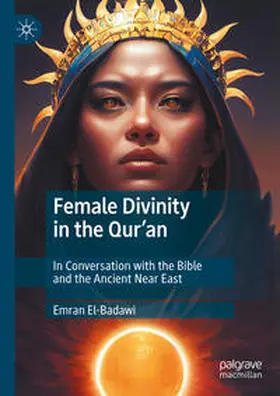 El-Badawi |  Female Divinity in the Qur'an | Buch |  Sack Fachmedien
