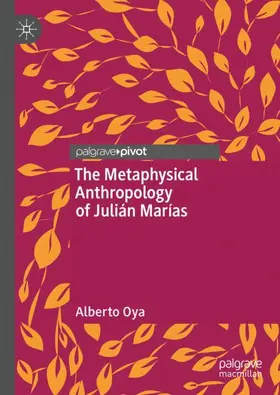 Oya |  The Metaphysical Anthropology of Julián Marías | Buch |  Sack Fachmedien