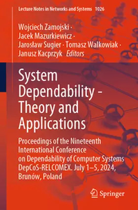 Zamojski / Mazurkiewicz / Sugier | System Dependability - Theory and Applications | E-Book | sack.de