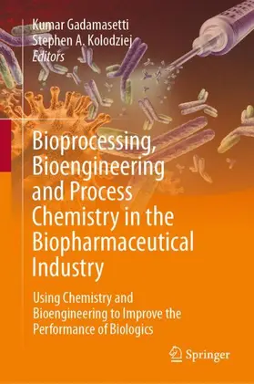 Kolodziej / Gadamasetti |  Bioprocessing, Bioengineering and Process Chemistry in the Biopharmaceutical Industry | Buch |  Sack Fachmedien