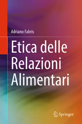 Fabris |  Etica delle Relazioni Alimentari | eBook | Sack Fachmedien