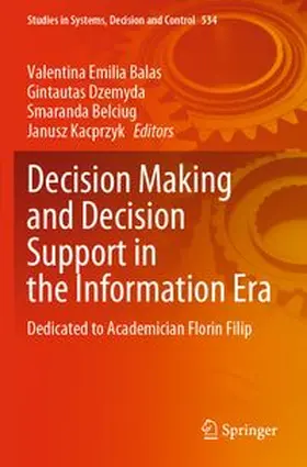 Balas / Dzemyda / Belciug | Decision Making and Decision Support in the Information Era | Buch | 978-3-031-62160-4 | www.sack.de