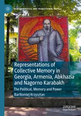 Krzysztan |  Representations of Collective Memory in Georgia, Armenia, Abkhazia and Nagorno Karabakh | Buch |  Sack Fachmedien