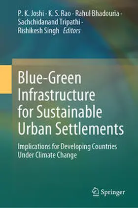Joshi / Rao / Bhadouria |  Blue-Green Infrastructure for Sustainable Urban Settlements | eBook | Sack Fachmedien