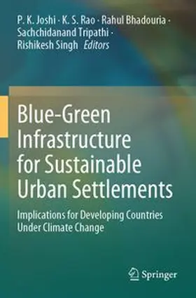 Joshi / Rao / Bhadouria | Blue-Green Infrastructure for Sustainable Urban Settlements | Buch | 978-3-031-62295-3 | www.sack.de